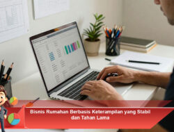 Bisnis Rumahan Berbasis Keterampilan yang Stabil dan Tahan Lama