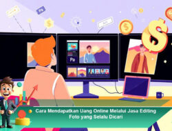 Cara Mendapatkan Uang Online Melalui Jasa Editing Foto yang Selalu Dicari