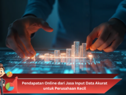 Pendapatan Online dari Jasa Input Data Akurat untuk Perusahaan Kecil