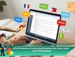 Skill Berbahasa Asing yang Menghasilkan Uang Lewat Jasa Penerjemahan