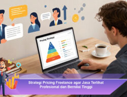Strategi Pricing Freelance agar Jasa Terlihat Profesional dan Bernilai Tinggi