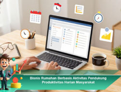 Bisnis Rumahan Berbasis Aktivitas Pendukung Produktivitas Harian Masyarakat
