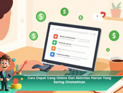 Cara Dapat Uang Online Dari Aktivitas Harian Yang Sering Diremehkan