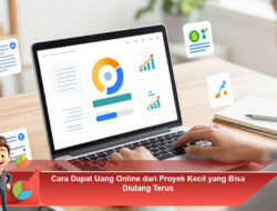 Cara Dapat Uang Online dari Proyek Kecil yang Bisa Diulang Terus