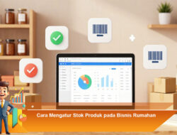 Cara Mengatur Stok Produk pada Bisnis Rumahan