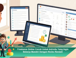 Freelance Online Cocok Untuk Individu Yang Ingin Bekerja Mandiri Dengan Risiko Rendah