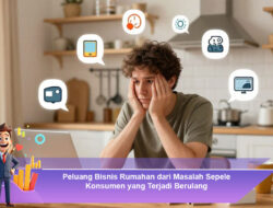 Peluang Bisnis Rumahan dari Masalah Sepele Konsumen yang Terjadi Berulang