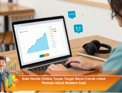 Side Hustle Online Tanpa Target Berat Cocok untuk Pemula Sibuk Modern Saat Ini