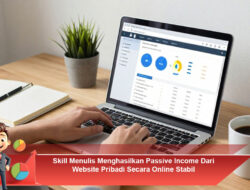 Skill Menulis Menghasilkan Passive Income Dari Website Pribadi Secara Online Stabil