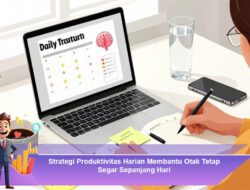 Strategi Produktivitas Harian Membantu Otak Tetap Segar Sepanjang Hari